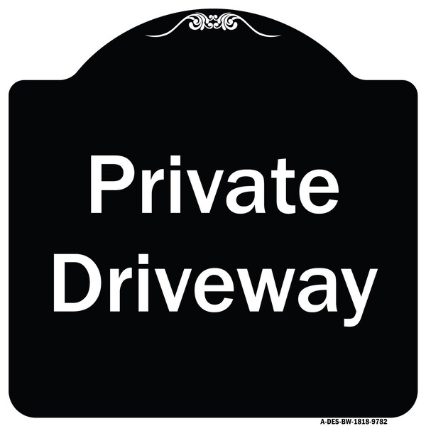 Signmission Designer Series-Private Driveway 3, Black & White Heavy-Gauge Aluminum, 18" x 18", BW-1818-9782 A-DES-BW-1818-9782 - main